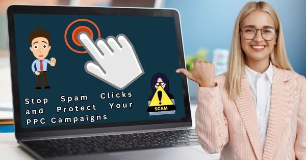 How-to-Stop-Spam-Clicks-and-Protect-Your-PPC-Campaigns 