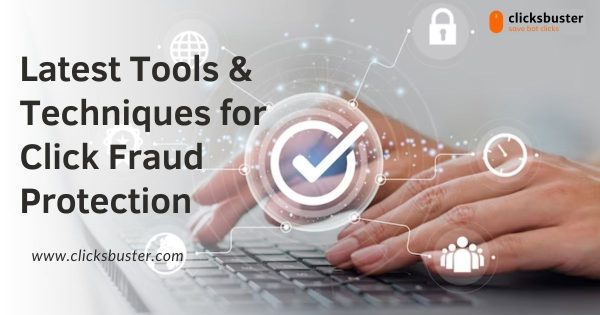 Latest-Tools-Techniques-for-Click-Fraud-Protection
